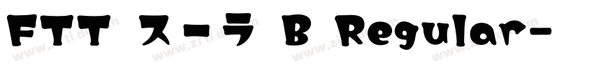 FTT スーラ B Regular字体转换